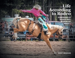 Life According to Rodeo: Celebrating Rodeo Life in Klickitat County, Washington State B0HC51VBRM Book Cover