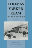 Thomas Varker Keam: Indian Trader 0806148594 Book Cover