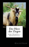 Der Herr der Ziegen: eine Gomera - Geschichte 1530447283 Book Cover