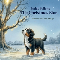 Buddy Follows the Christmas Star: A Homewoods Story B0H4XX238H Book Cover