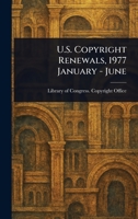U.S. Copyright Renewals, 1977 January - June 1023094274 Book Cover