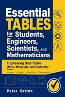 Essential Tables for Students, Engineers, Scientists, and Mathematicians - Engineering Data Tables: Units, Materials, and Geometry B0H4JDC5RC Book Cover