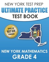 NEW YORK TEST PREP Ultimate Practice Test Book New York Mathematics Grade 4: Covers the Next Generation Learning Standards 1673803911 Book Cover