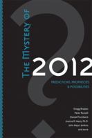 The Mystery of 2012: Predictions, Prophecies & Possibilities 1591796113 Book Cover