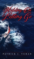Holding On & Letting Go: A Story of Love, Life, & Loss B0GC5Z15HY Book Cover