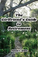 The Girlfriend's Guide to Retirement 1953610595 Book Cover