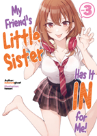 My Friend's Little Sister Has It in for Me! Volume 3 1718326823 Book Cover