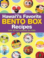 Hawaii's Favorite Bento Box Recipes: Lots of Fun Lunches for Kids 1566479762 Book Cover