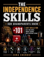 The Independence Skills Our Grandparents Knew: 101+ Lost Skills for Self-Reliance, Smart Saving, and Everyday Living B0HBCB8SMK Book Cover