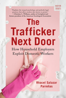 The Trafficker Next Door: How Household Employers Exploit Domestic Workers (A Norton Short) 1324134224 Book Cover