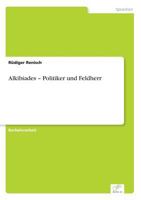 Alkibiades - Politiker und Feldherr 396116696X Book Cover