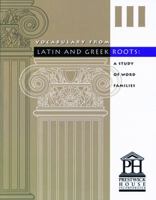 Vocabulary from Latin and Greek Roots 1580492029 Book Cover