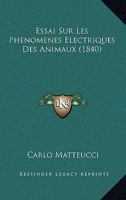 Essai Sur Les Phenomenes Electriques Des Animaux (1840) 1141354438 Book Cover