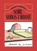 Some Songs I Wrote 0997643676 Book Cover