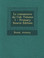 Le romancero du Cid; Volume 1 0274816199 Book Cover