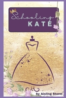 Schooling Kate B0CJLR22S7 Book Cover