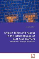 English Tense and Aspect in the Interlanguage of Gulf Arab learners: Research in Language Acquisition 3639267907 Book Cover