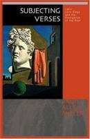 Subjecting Verses: Latin Love Elegy and the Emergence of the Real 0691096740 Book Cover