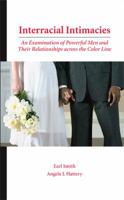 Interracial Intimacies: An Examination of Powerful Men and Their Relationships across the Color Line 1594604967 Book Cover