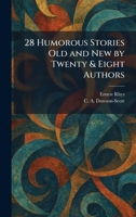 28 Humorous Stories Old and New by Twenty & Eight Authors 102549038X Book Cover