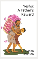 Yeshu: A Father's Reward 1947789015 Book Cover