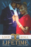 Love Roll Lifetime: The Unforeseen Journey 0578458764 Book Cover