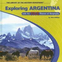 Exploring Argentina with the Five Themes of Geography 082394638X Book Cover