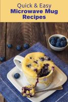 Quick & Easy Microwave Mug Recipes 1544246072 Book Cover