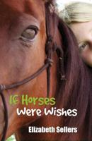 If Horses Were Wishes 1907984089 Book Cover