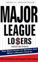 Major League Losers: The Real Cost Of Sports And Who's Paying For It 046508317X Book Cover
