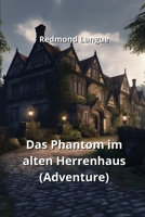 Das Phantom im alten Herrenhaus (Adventure) (German Edition) 9965103577 Book Cover