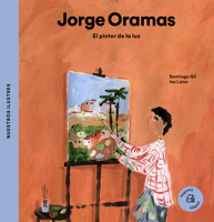Jorge Oramas: El pintor de la luz (Nuestros Ilustres) (Spanish Edition) 8418449055 Book Cover