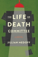 The Life or Death Committee: A Novel 0063509709 Book Cover