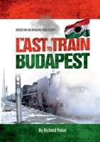 The Last Train to Budapest 1291743847 Book Cover