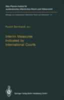 Interim Measures Indicated by International Courts 3642081991 Book Cover