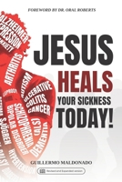 Jesus Heals Your Sickness Today! 1592723373 Book Cover