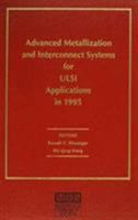 Advanced Metallization and Interconnect Systems for ULSI Applications in 1995: Volume 11 155899341X Book Cover