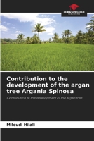 Contribution to the development of the argan tree Argania Spinosa 620440671X Book Cover
