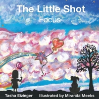 The Little Shot: Focus B0F293LRKV Book Cover
