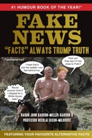 Fake News: "Facts" Always Trump Truth 1853759996 Book Cover