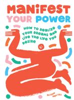Manifest Your Power: How to Realize Your Dreams and Live the Life You Desire 178713931X Book Cover