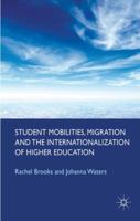 Student Mobilities, Migration and the Internationalization of Higher Education 0230578446 Book Cover