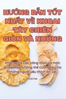 HU?ng D?n T?t Nh?t V? Khoai Tây Chiên Giòn VÀ Nhúng (Vietnamese Edition) 1835785093 Book Cover