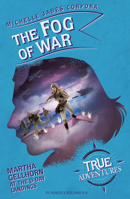 The Fog of War: Martha Gellhorn at the D-Day Landings 1782693130 Book Cover