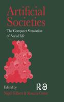 Artificial Societies: The Computer Simulation Of Social Life (Social Research Techniques & Methods) 1857283058 Book Cover