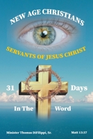 31 Days in the Word: New Age Christians Servants of Jesus Christ B0FP1Y5ZG6 Book Cover
