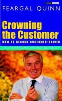 Crowning the Customer: How to Become Customer-Driven 0862787637 Book Cover