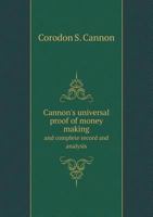 Cannon's Universal Proof of Money Making and Complete Record and Analysis 5518509499 Book Cover