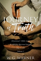 Journey of Truth: Devotional/Bible study A 120-Day Spiritual Journey Day 1-120 Volume I 1545678936 Book Cover