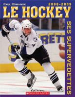 Hockey, Ses Supervedettes 2008/2009 0545993555 Book Cover